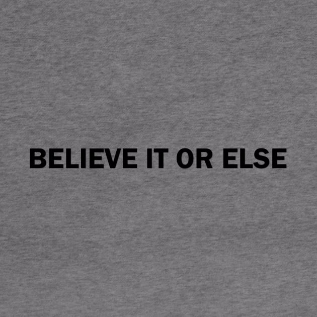 Believe It Or Else by KenanKelPodcast